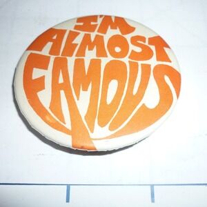 I'm Almost Famous Novelty Pin Button Orange White Retro Statement‎